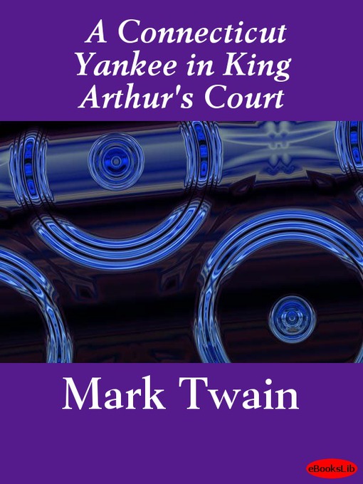Title details for A Connecticut Yankee in King Arthur's Court by Mark Twain - Available